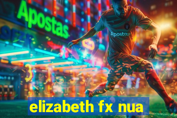 elizabeth fx nua